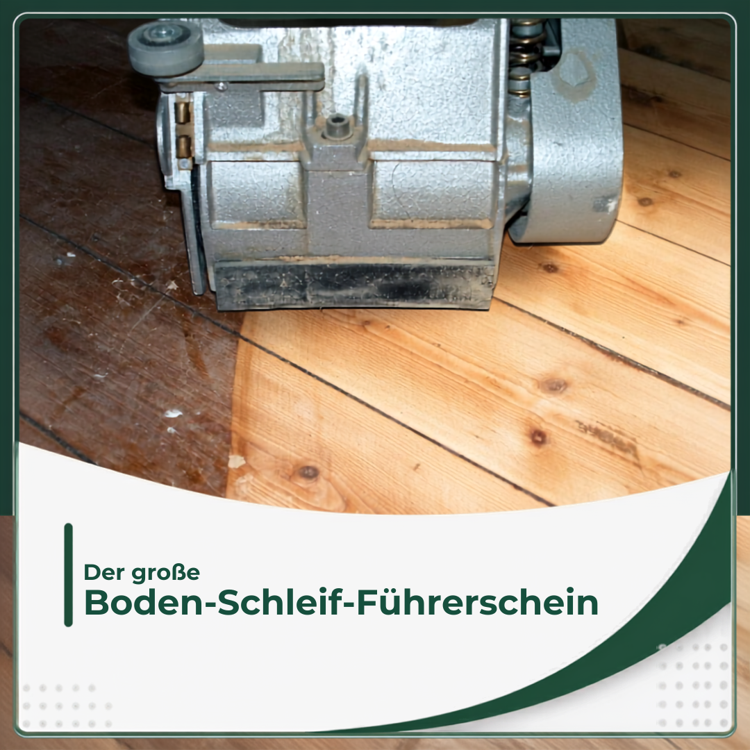 Der erste Boden-Schleif-Führerschein ist da: Holzboden abschleifen für Selbermacher!